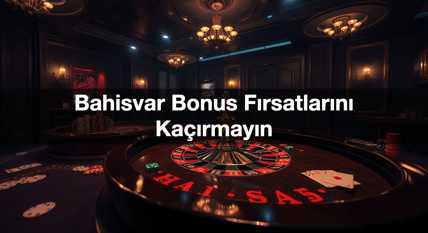 bahisvar bonus f rsatlar n ka rmay n 1787491721556