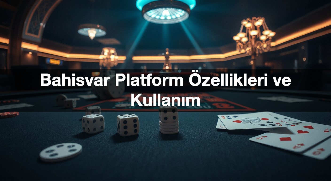 bahisvar platform zellikleri ve kullan m 1787491644745